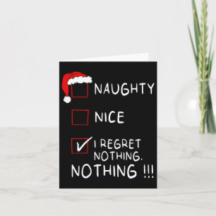 Naughty Nice List I Regret Nothing Xmas Men Women  Card