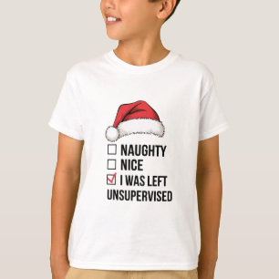 Naughty Nice List I Was Left Unsupervised Xmas T-Shirt