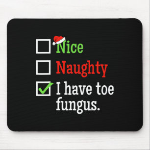 Naughty Nice List Ugly Christmas Funny Toe Fungus  Mouse Pad