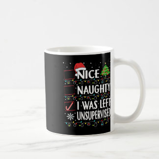 Naughty Nice List Was Left Unsupervised Men Women  Coffee Mug