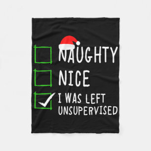 Naughty Nice List Was Left Unsupervised Men Women  Fleece Blanket