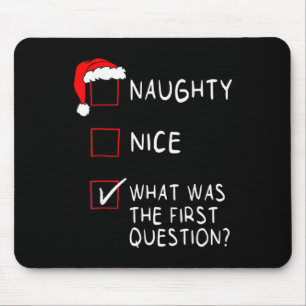 Naughty Nice List What Was The Question Men Women Mouse Pad