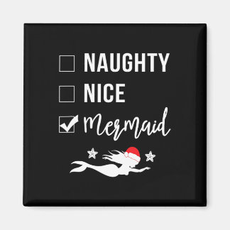 Naughty Nice Mermaid Funny Mermaid Christmas  Magnet