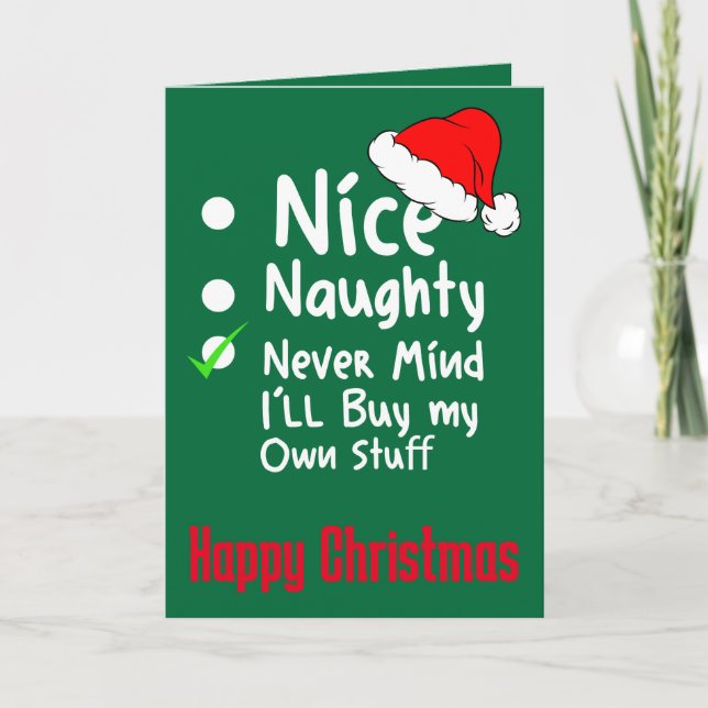 Naughty/Nice Never Mind I'll Buy My Own Stuff Holiday Card (Front)