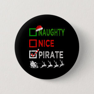 Naughty Nice Pirate Christmas Pyjamas Funny Santa  6 Cm Round Badge