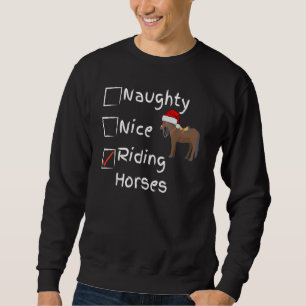 Naughty Nice Riding Horses Sweatshirt