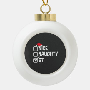 Naughty Nice Six Seven 67 Naughty List Christmas Ceramic Ball Christmas Ornament