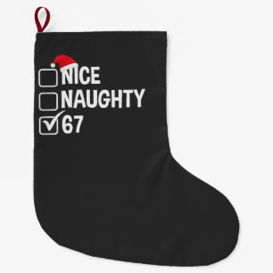 Naughty Nice Six Seven 67 Naughty List Christmas Large Christmas Stocking