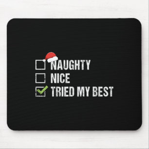 Naughty Nice Tried My Shirt Santa Hat Christmas Gi Mouse Pad