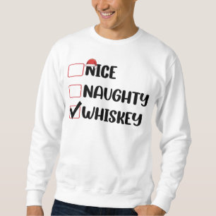 Naughty Nice Whiskey Santa Christmas List Sweatshirt