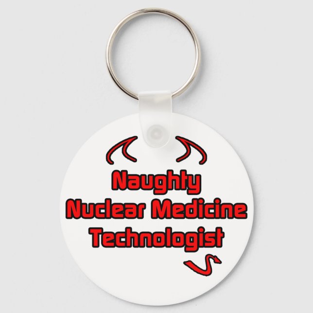 Naughty Nuclear Medicine Technologist Key Ring (Front)