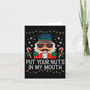 Naughty Nutcracker Put Your Nuts In My Mouth Chris Card