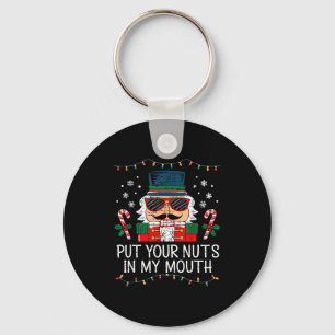 Naughty Nutcracker Put Your Nuts In My Mouth Chris Key Ring