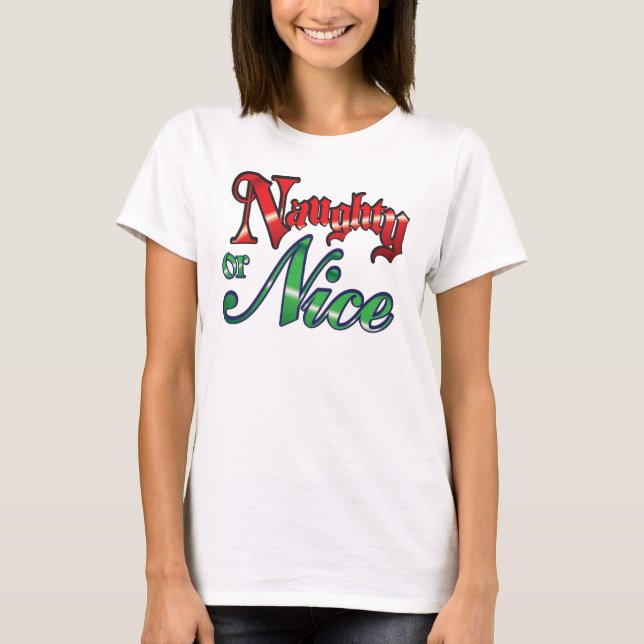 Naughty or Nice Christmas design T-Shirt (Front)