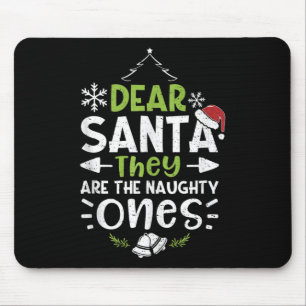 Naughty Or Nice Dear Santa They Are The Naughty - Mouse Pad