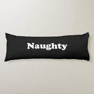 Naughty or Nice, double sided, black white Body Cushion