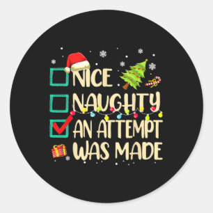 Naughty Or Nice Fun An Attempt Was Made Christmas Classic Round Sticker