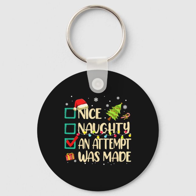 Naughty Or Nice Fun An Attempt Was Made Christmas  Key Ring (Front)
