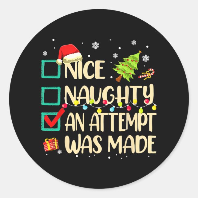 naughty or nice funny an attempt was made christma classic round sticker (Front)