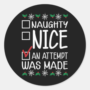 Naughty Or Nice Funny An Attempt Was Made Christma Classic Round Sticker