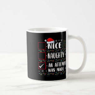 Naughty Or Nice Funny An Attempt Was Made Christma Coffee Mug