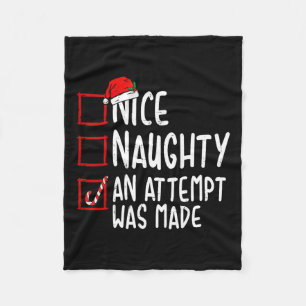 Naughty Or Nice Funny An Attempt Was Made Christma Fleece Blanket