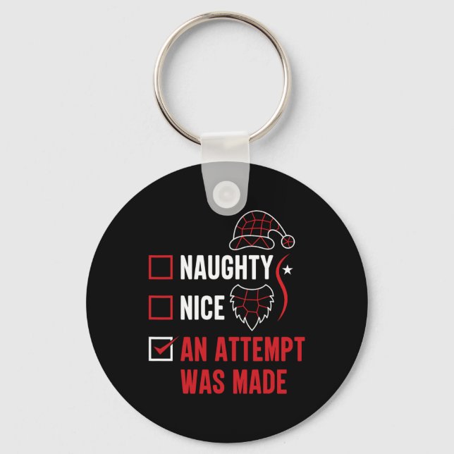 Naughty Or Nice Funny An Attempt Was Made Christma Key Ring (Front)