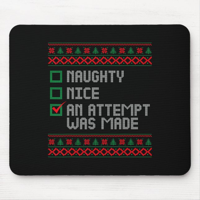 Naughty Or Nice Funny An Attempt Was Made Christma Mouse Pad (Front)