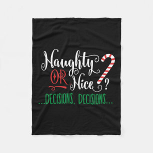 Naughty Or Nice Funny Decisions Christmas Candy Ca Fleece Blanket
