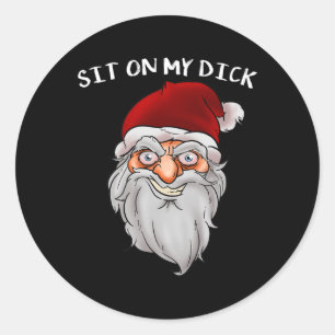 Naughty Or Nice Funny Santa For Adults Sit On My  Classic Round Sticker