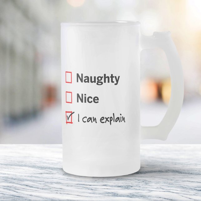 Naughty or Nice - I Can Explain Frosted Glass Beer Mug (Creator Uploaded)