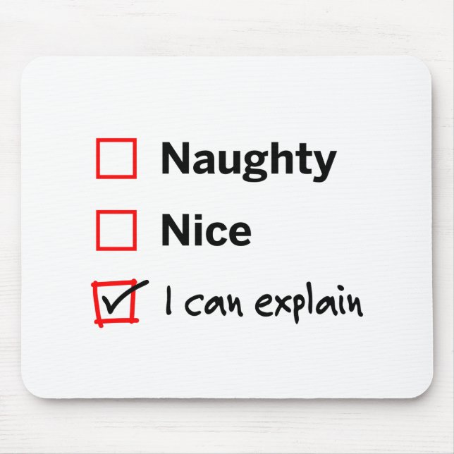 Naughty or Nice - I Can Explain Mouse Pad (Front)
