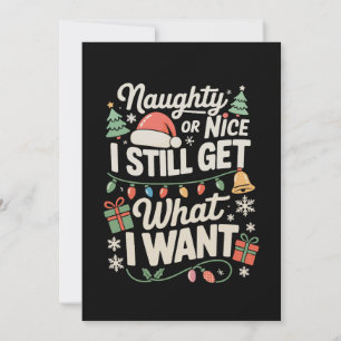 Naughty Or Nice I Still Get What I Want Christmas Invitation