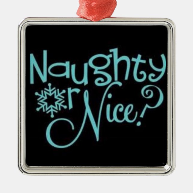 ***NAUGHTY OR NICE*** ORNAMENT (Front)