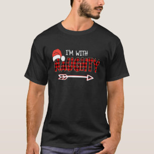 Naughty or Nice Red Plaid I m With Naughty Christm T-Shirt