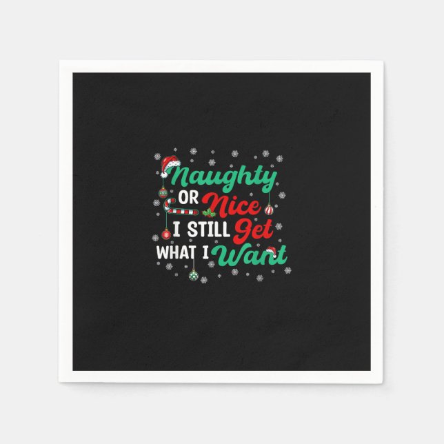 Naughty Or Nice Still Getting Everything Holiday H Napkin (Front)