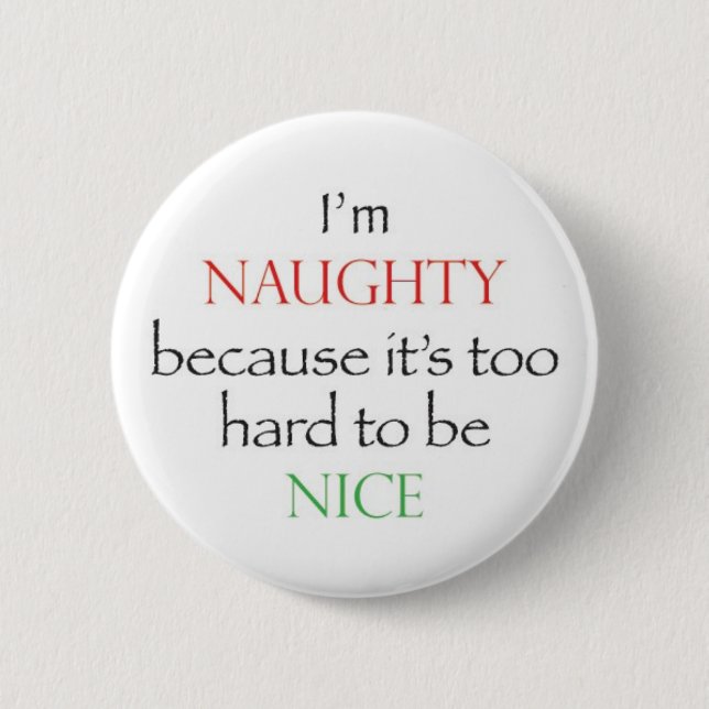 Naughty Over Nice 6 Cm Round Badge (Front)