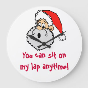 Naughty Santa Claus Sit On His Lap Anytime Large Clock