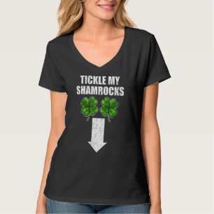 Naughty St Patricks Day Tickle My Shamrocks Dirty  T-Shirt