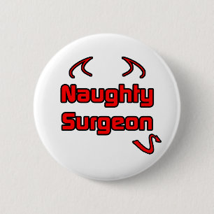 Naughty Surgeon 6 Cm Round Badge