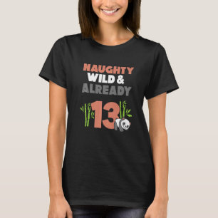 Naughty Wild & Already 13 Birthday Panda Bear T-Shirt