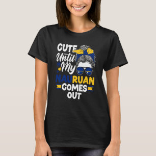 Nauru Nauruan Nauru Flag Cute Until My Nauruan Com T-Shirt