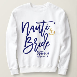Nauti Bride Funny Blue Modern Calligraphy Sweatshirt