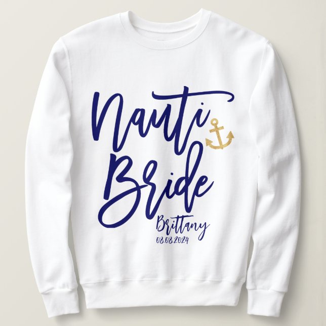 Nauti Bride Funny Blue Modern Calligraphy Sweatshirt (Design Front)