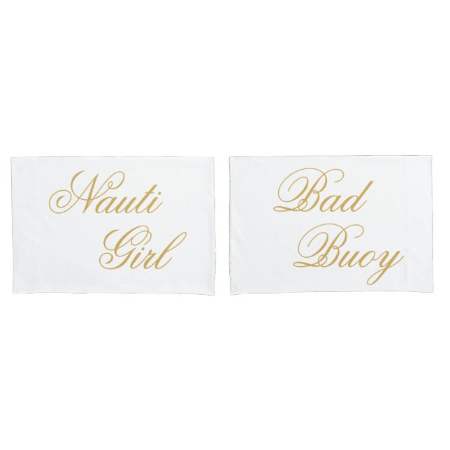 Nauti Girl Bad Buoy His Hers Gold Script Nautical Pillowcase (Front-Set)
