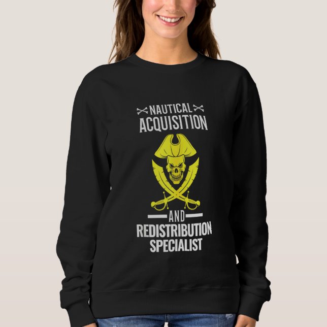 Nautical Acquisition And Redistribution Specialist Sweatshirt (Front)