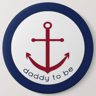 Nautical Anchor Daddy To Be Button
