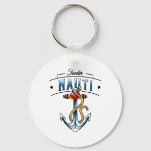 Nautical Anchor Funny Boating Sailing Feelin Nauti Key Ring