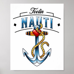 Nautical Anchor Funny Boating Sailing Feelin Nauti Poster