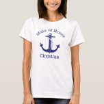 Nautical Anchor Mate of Honour Bachelorette Party T-Shirt<br><div class="desc">Your maid of honour will love this coastal themed personalised nautical T shirt with the words "Mate of Honour" written above the anchor and her name below it. This design features a detailed drawing of a navy blue anchor with rope. Fun for your bachelorette party.</div>
